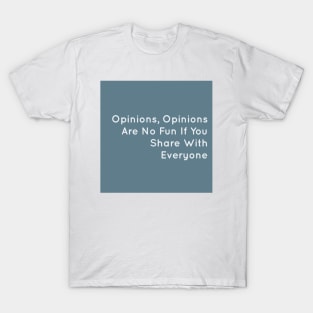 Opinions T-Shirt